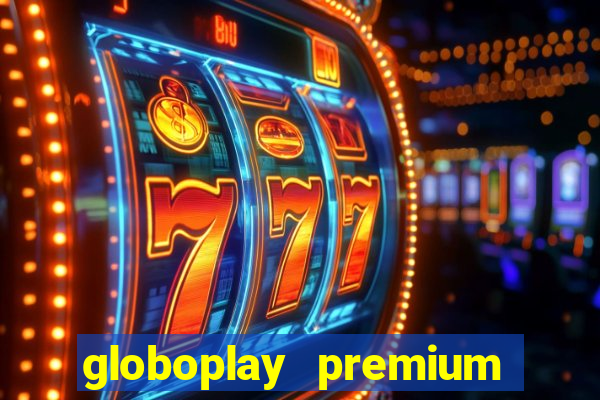 globoplay premium mod apk